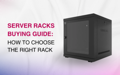Server Racks Buying Guide: How to Choose the Right Rack