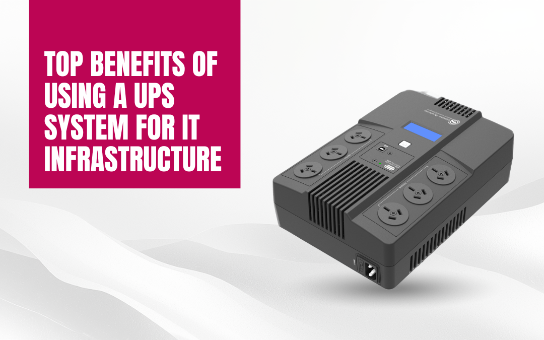 Top Benefits of Using a UPS System for IT Infrastructure